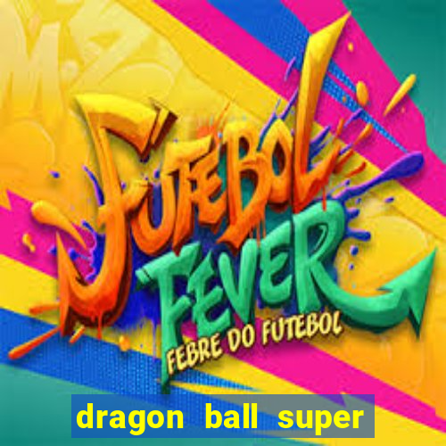 dragon ball super dublado drive